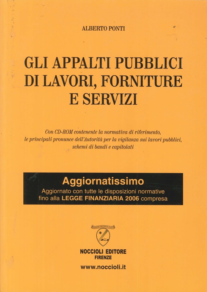 Gli Appalti Pubblici di Lavori, Forniture e Servizi. [Con CD-ROM]
