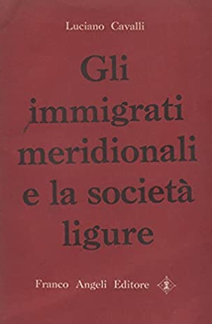 Gli Immigrati Meridionali e la Società Ligure, Milano, Franco Angeli, …