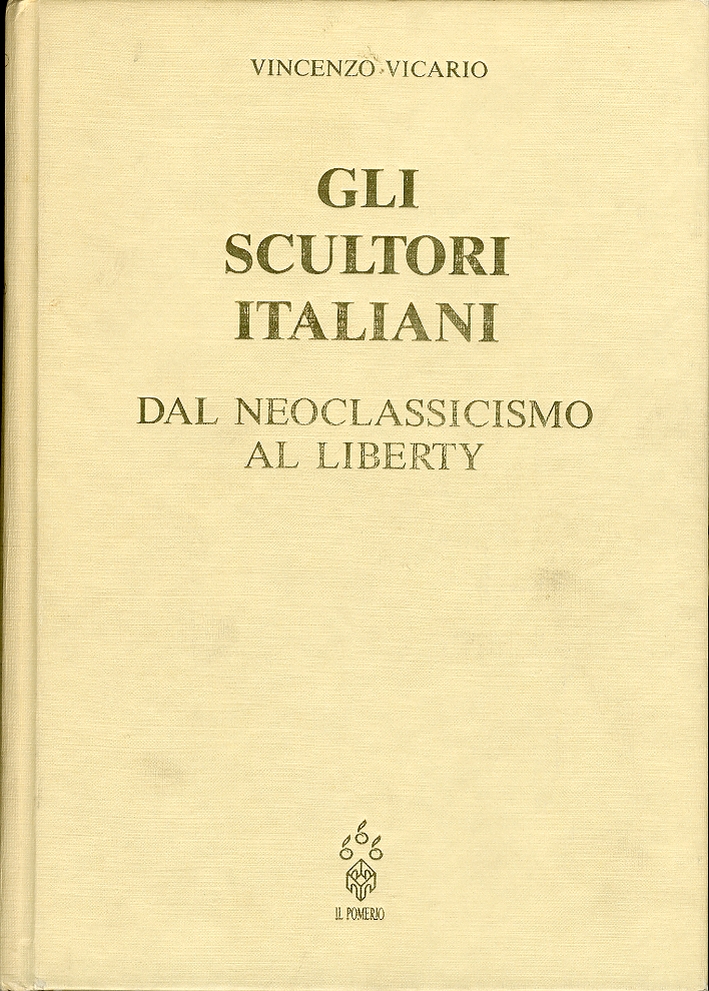 Gli scultori italiani dal neoclassicismo al liberty