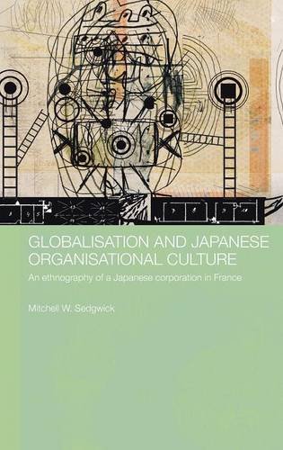 Globalisation and Japanese Organisational Culture: An Ethnography of a Japanese …