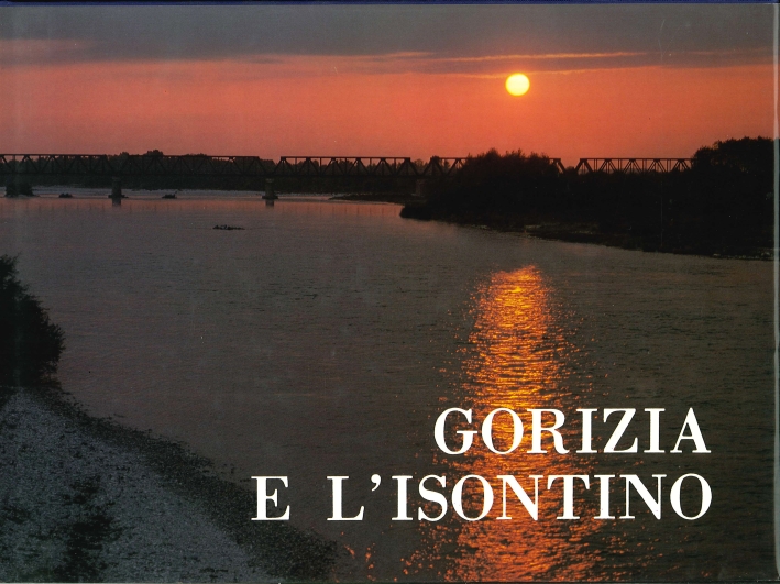 Gorizia e l'Isontino. (Seconda Edizione)