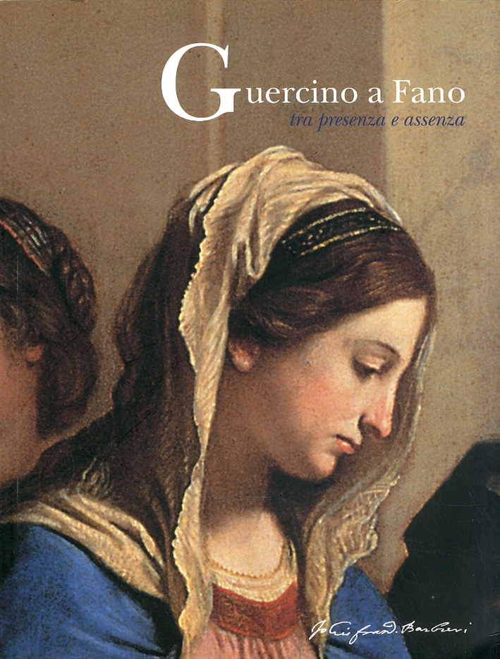 Guercino a Fano tra Presenza e Assenza