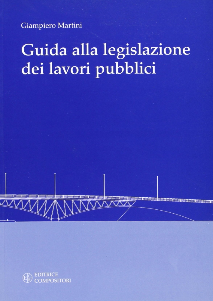 Guida alla legislazione dei lavori pubblici