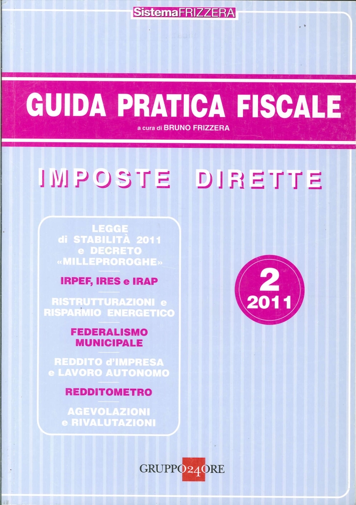 Guida Pratica Fiscale 2011. Volume 2. Imposte Dirette