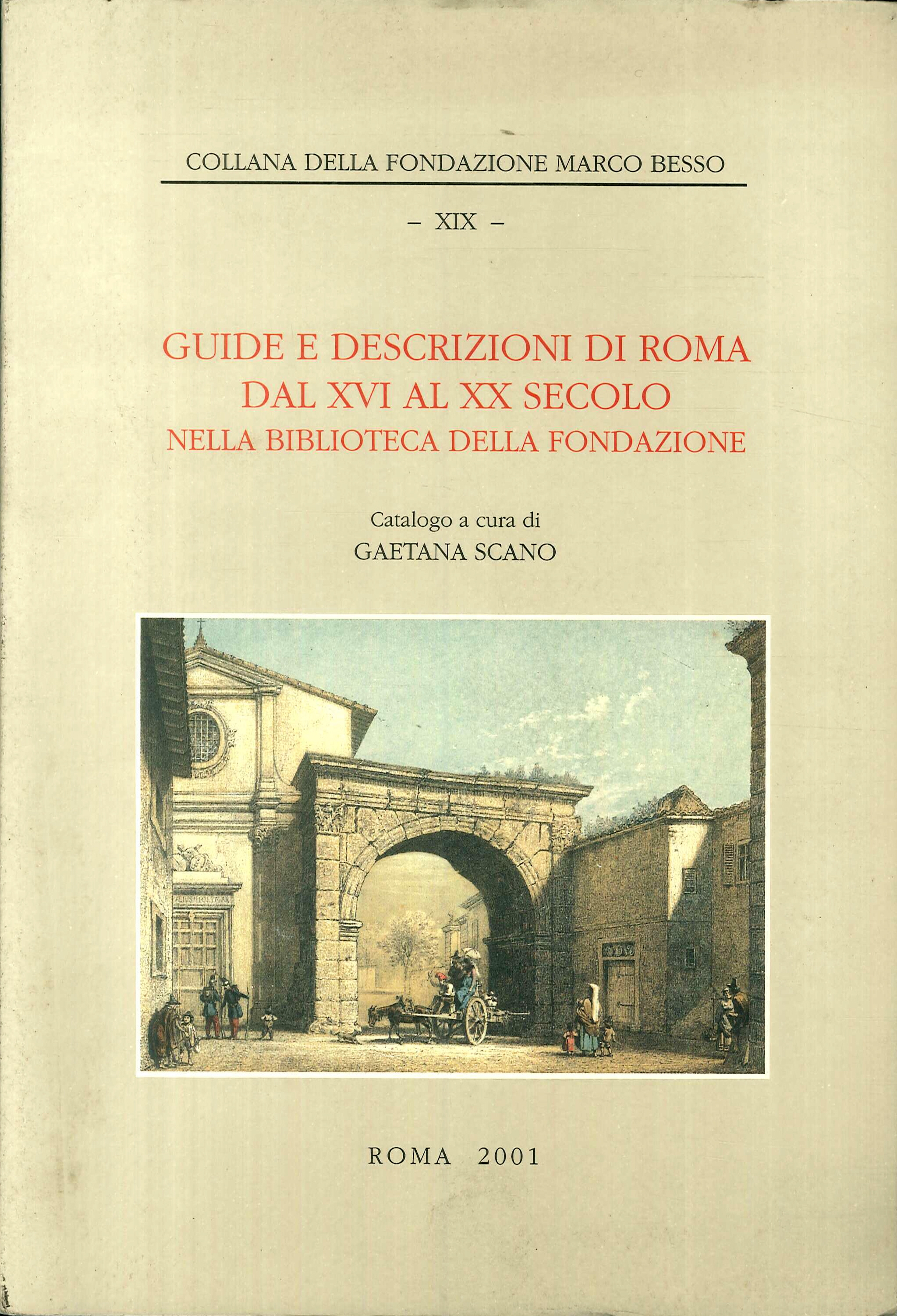 Guide e descrizioni di Roma dal XVI al XX secolo …