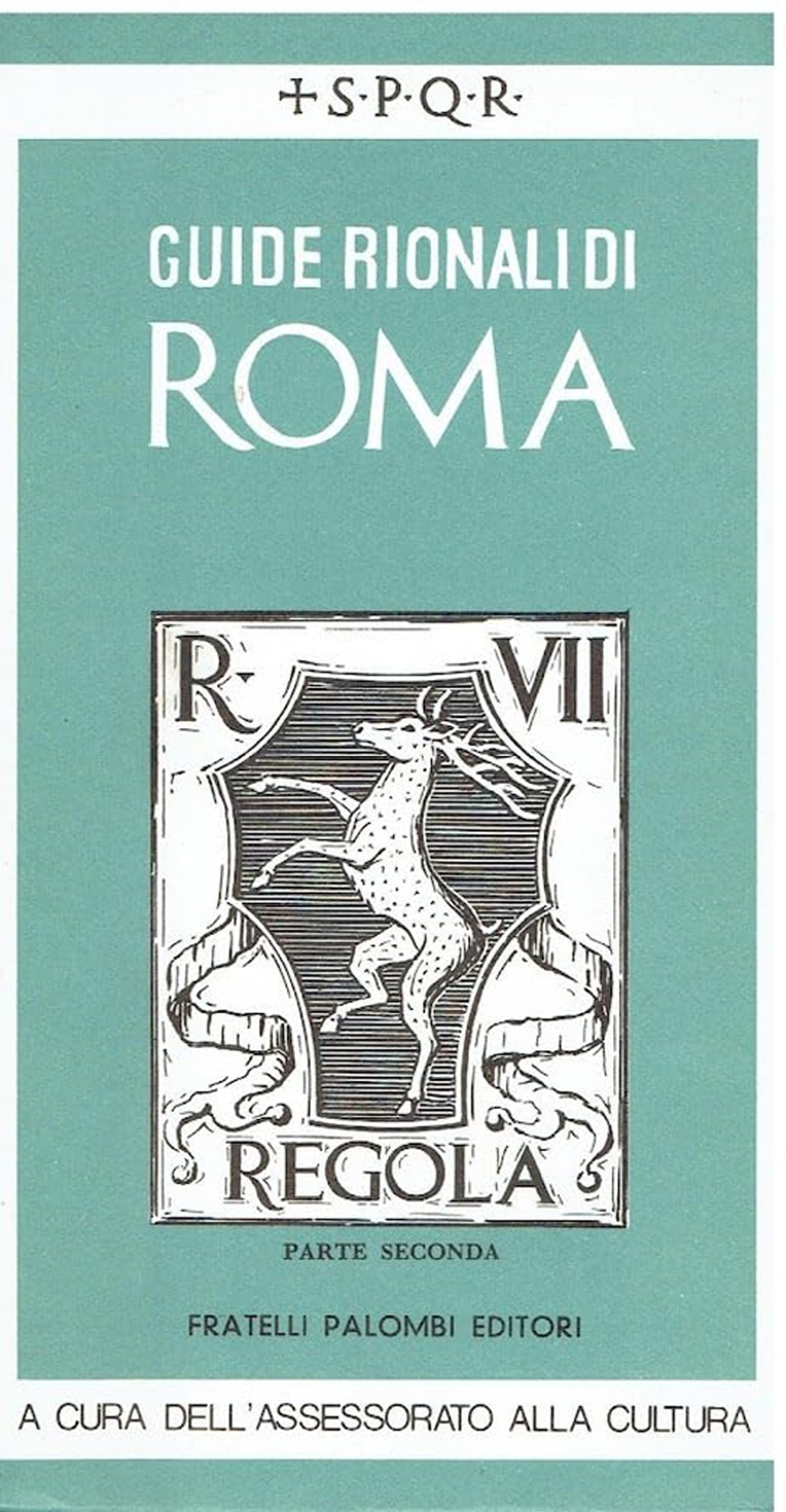 Guide rionali di Roma. Regola. Vol. 2