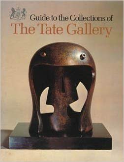 Guide to the Collections of The Tate Gallery