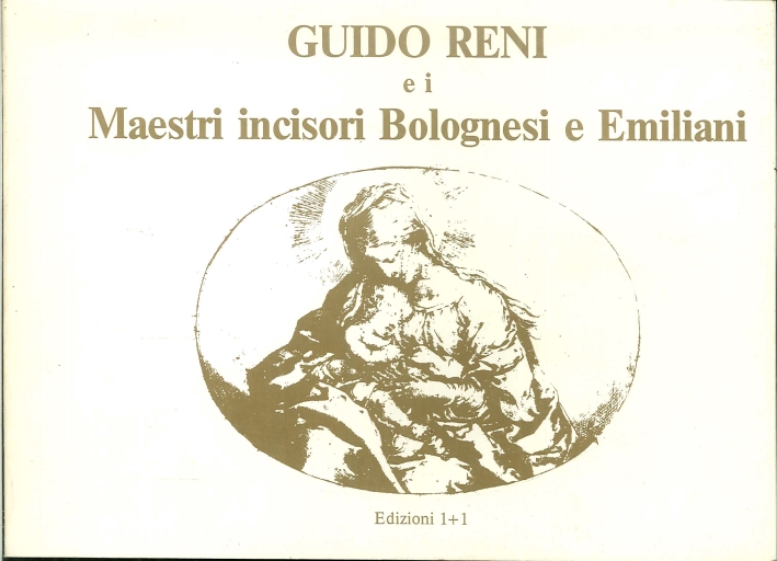 Guido Reni e i Maestri Incisori Bolognesi e Emiliani