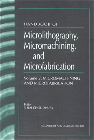 Handbook of Micromachining and Microfabrication: 2