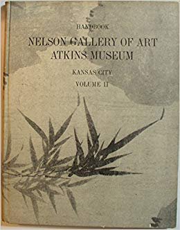 Handbook of the Collections in the William Rockhill Nelson Gallery …