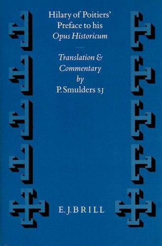 Hilary of Poitiers' Preface to His Opus Historicum: Translation and …