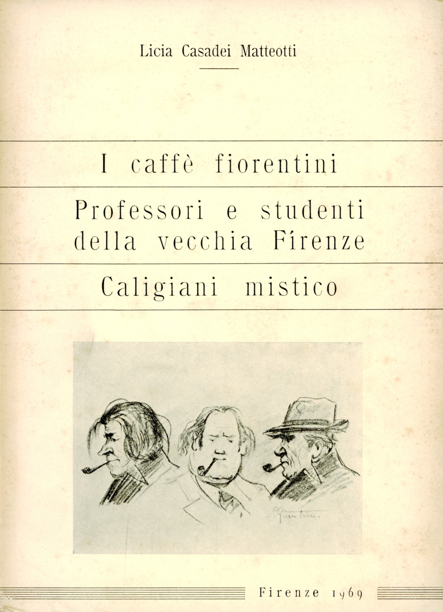I caffè fiorentini - Professori e studenti della vecchia Firenze …