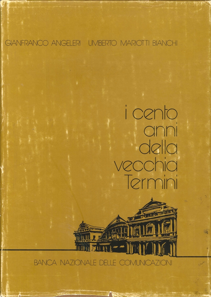 I Cento Anni della Vecchia Termini