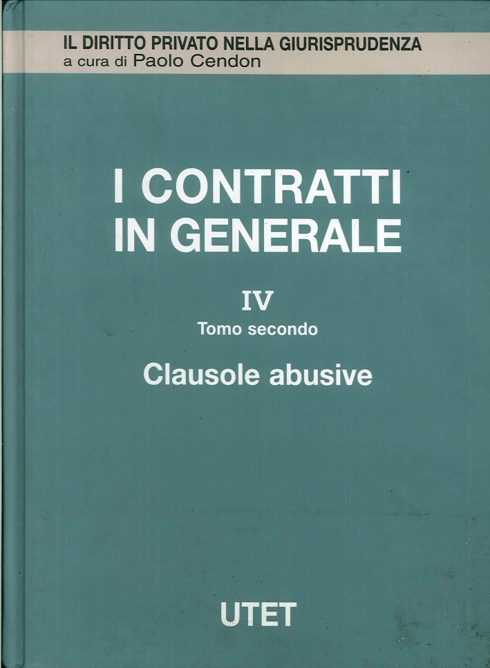 I Contratti in Generale. Volume 4, Tomo 2. Clausole Vessatorie …