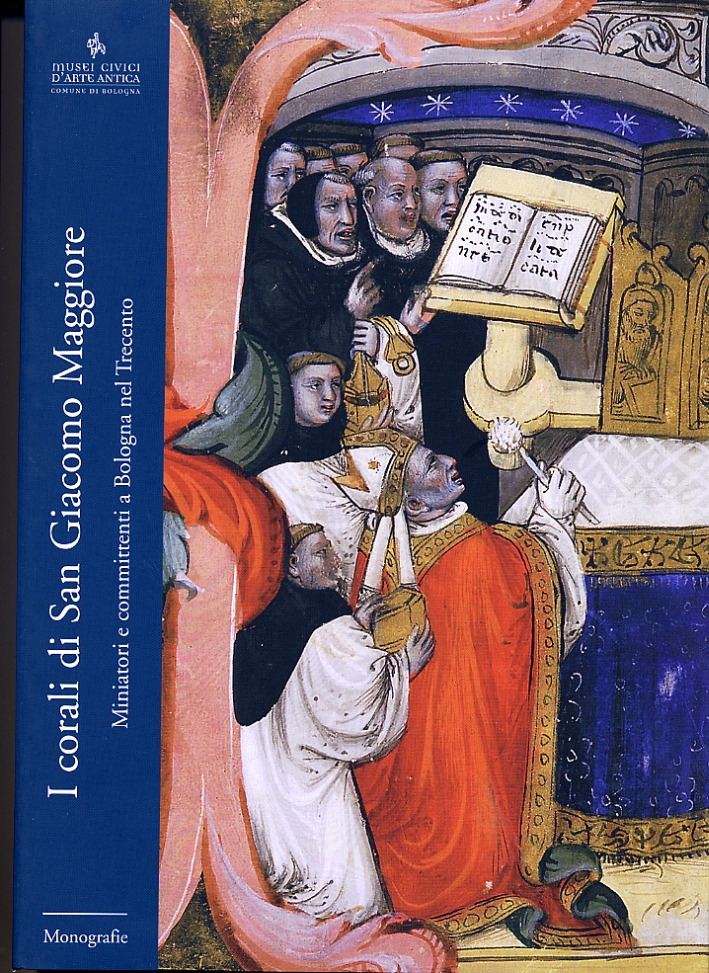 I corali di San Giacomo Maggiore. Miniatori e committenti a …