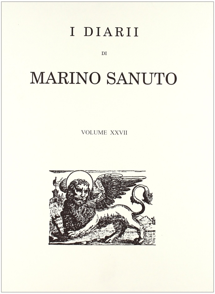 I Diarii... (1496-1533). Vol. 27