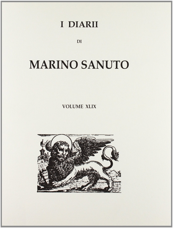 I Diarii... (1496-1533). Vol. 49