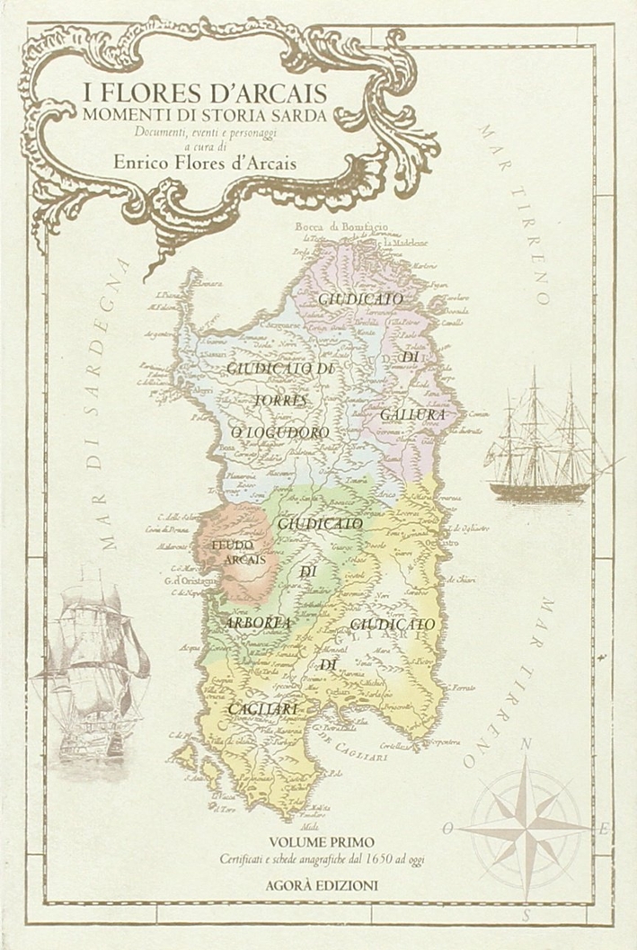 I Flores D'Arcais. Momenti di storia sarda. Vol. 1