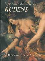I Grandi Decoratori. Rubens. il Ciclo di Maria De' Medici.