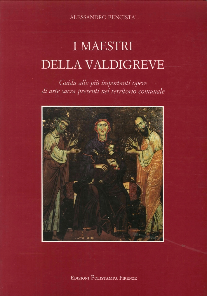 I Maestri della Valdigreve. Guida alle più Imporatnti Opere di …