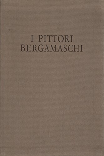 I pittori bergamaschi. Il Cinquecento. IV
