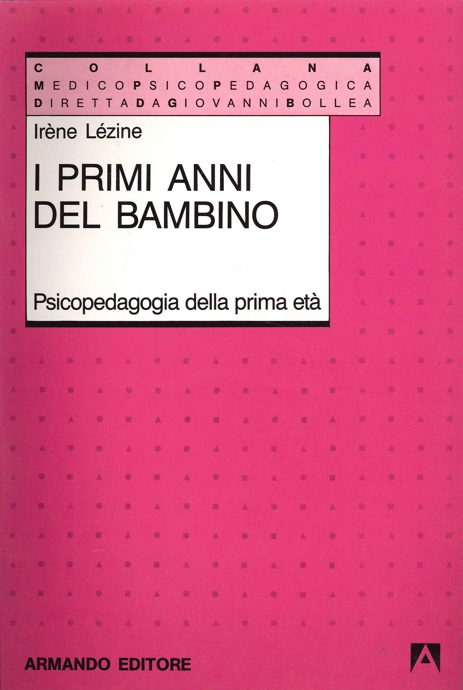 I primi anni del bambino. Psicopedagogia della prima età