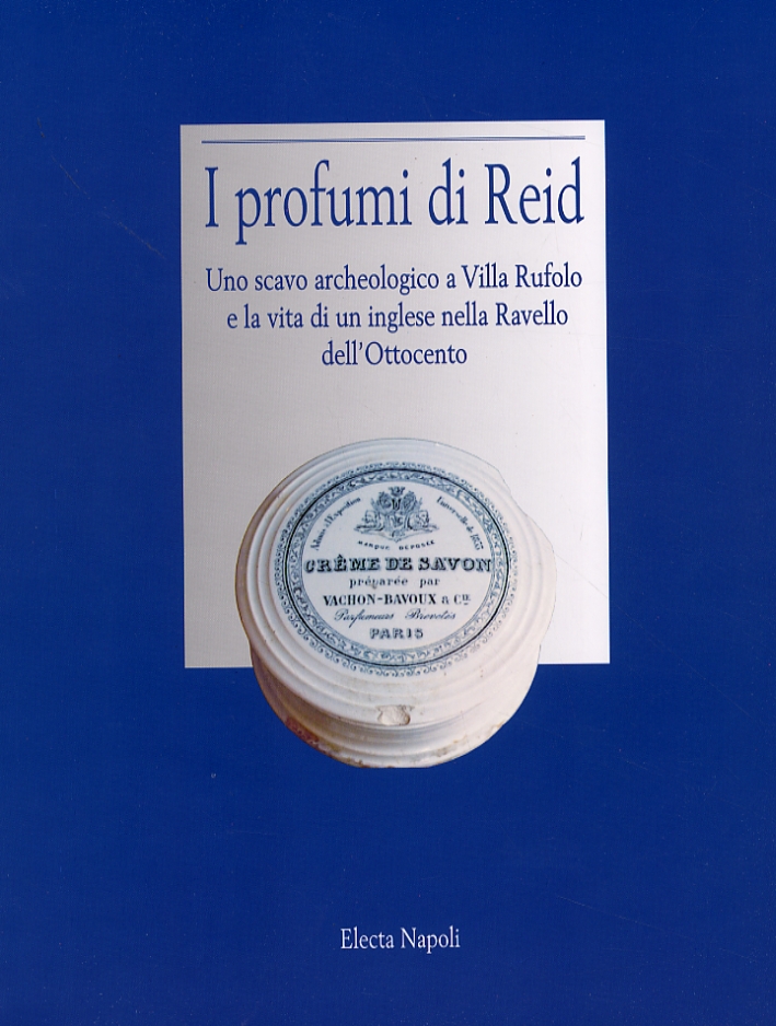 I profumi di Reid. Uno scavo archeologico a Villa Rufolo …