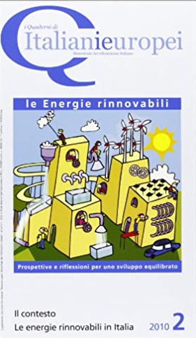 I Quaderni Italianieuropei (2010). Vol. 2: le Energie Rinnovabili