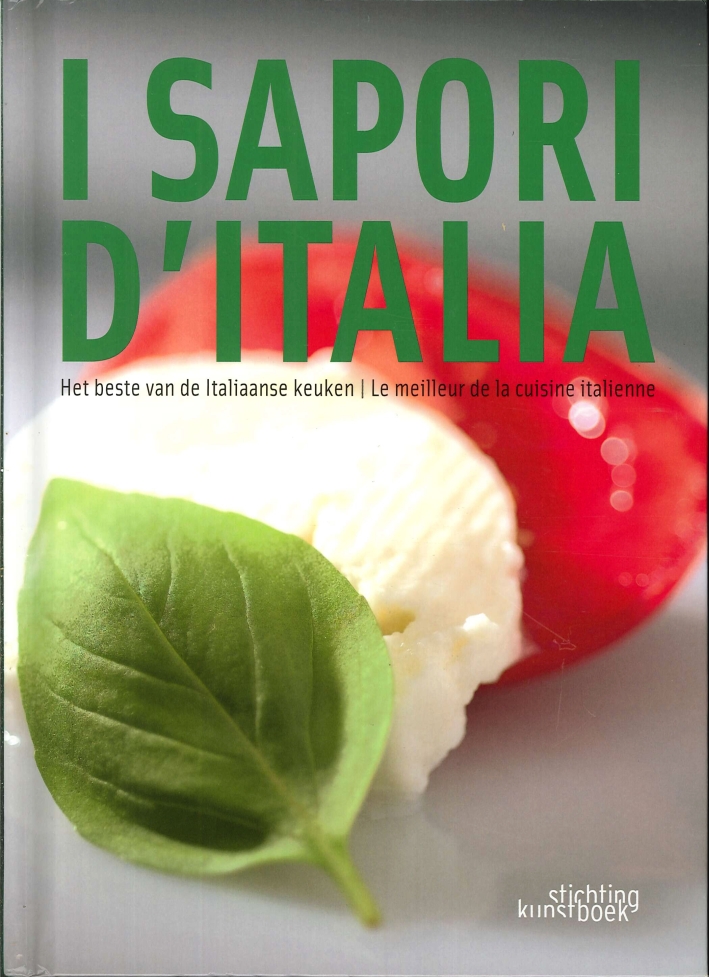 I Sapori d'Italia. Het Beste Van De Italiaanse Keuken. Le …