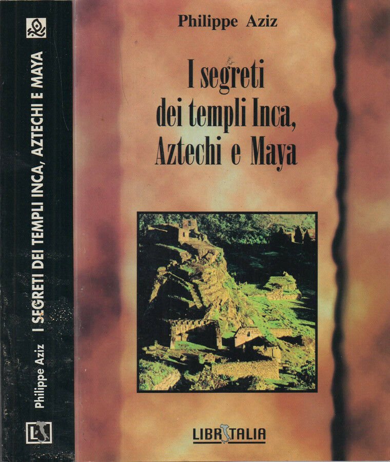 I segreti dei templi Inca, Aztechi e Maya.