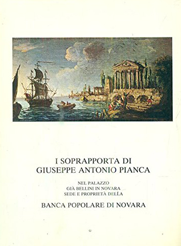 I soprapporta di Giuseppe Antonio Pianca nel palazzo già Bellini …