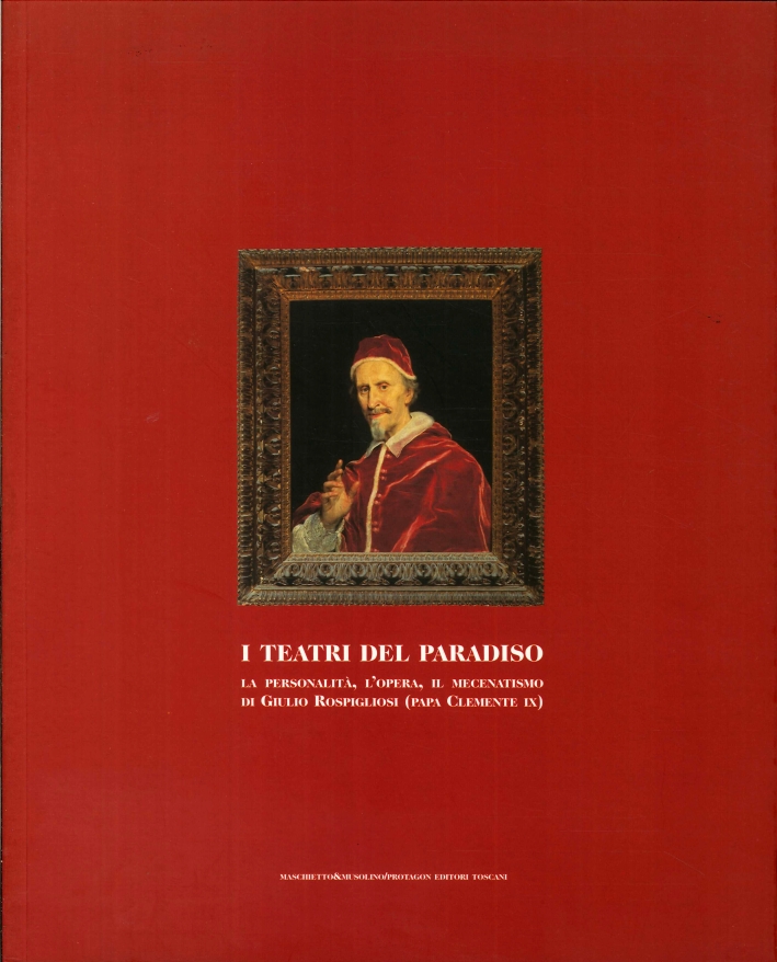 I Teatri del Paradiso. La Personalità, l'Opera, il Mecenatismo di …