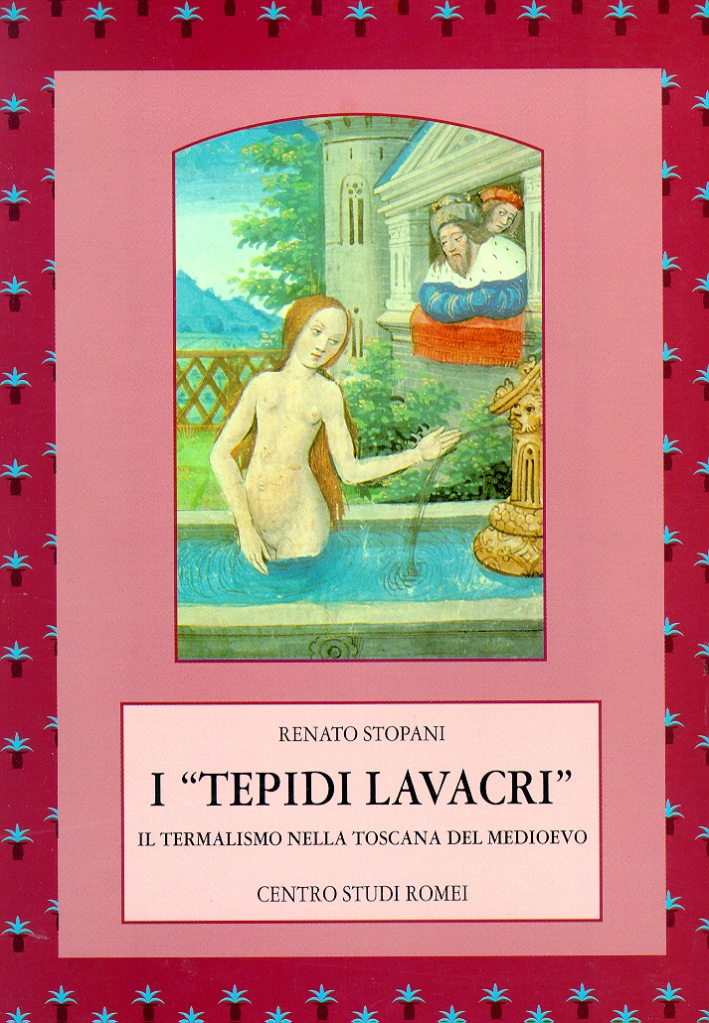 I "tepidi lavacri". Il termalismo nella Toscana del Medioevo