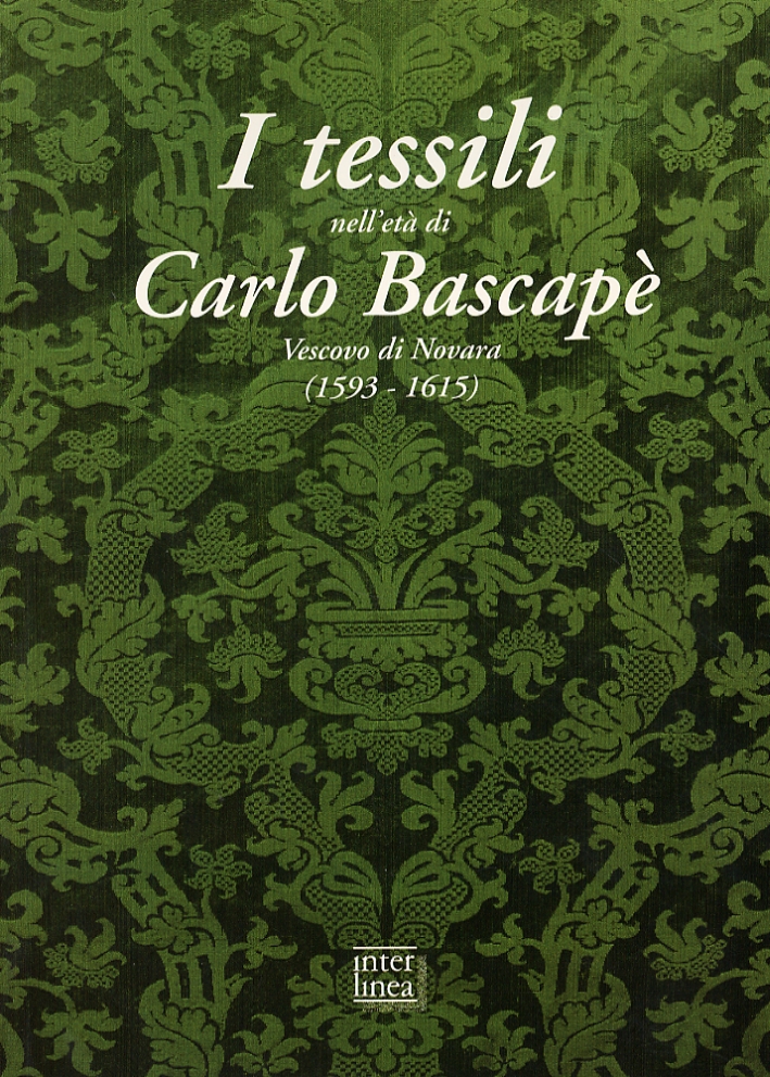 I tessili nell'età di Carlo Bascapé vescovo di Novara (1593-1615)