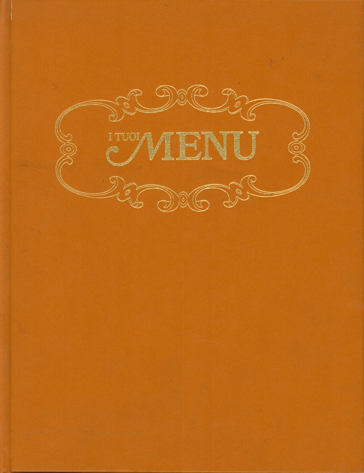 I Tuoi Menu. Enciclopedia Illustrata della Cucina. Volume 18. I …