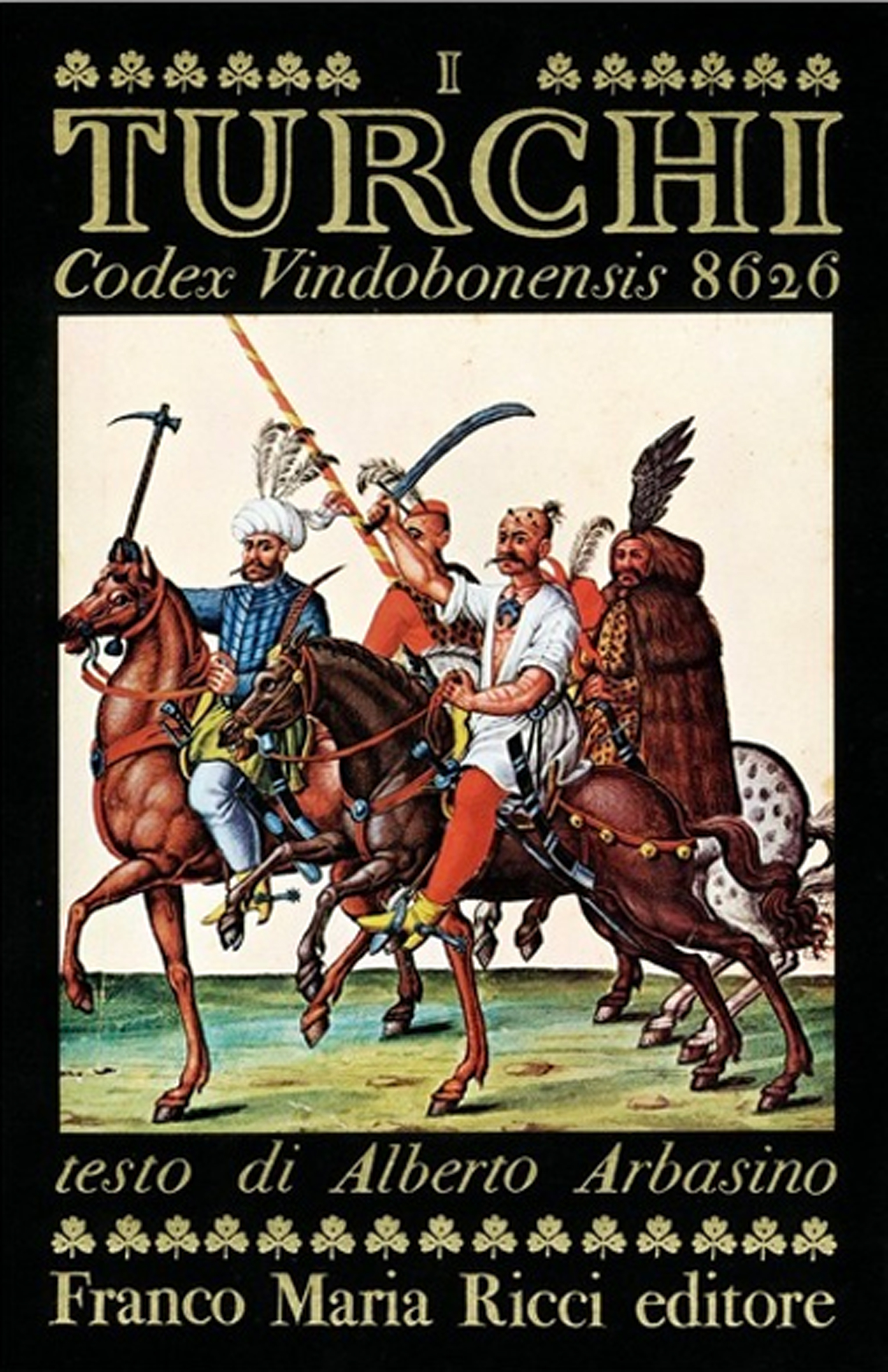 I Turchi. Codex Vindobonensis 8626. [SUO 108]