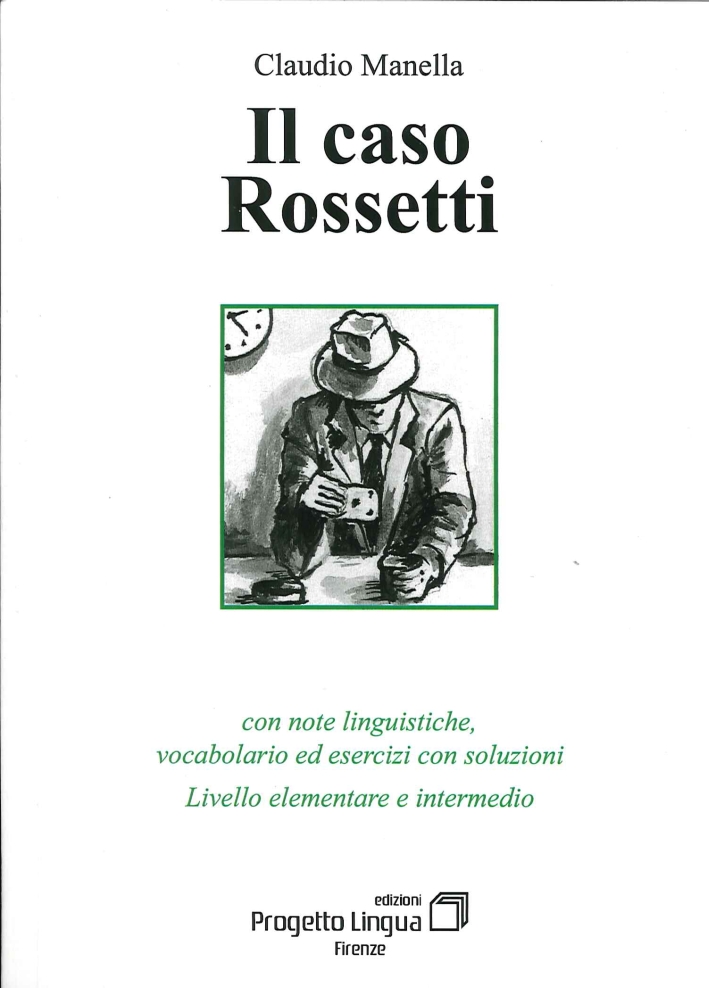 Il Caso Rossetti. Con Note Linguistiche, Vocabolario ed Esercizi con …