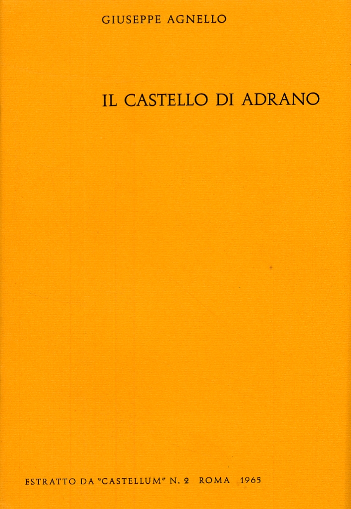 Il castello di Adrano. Estratto da "Castellum". 2. 1965