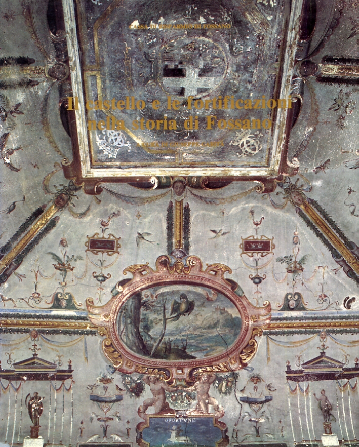 Il castello e le fortificazioni nella storia di Fossano