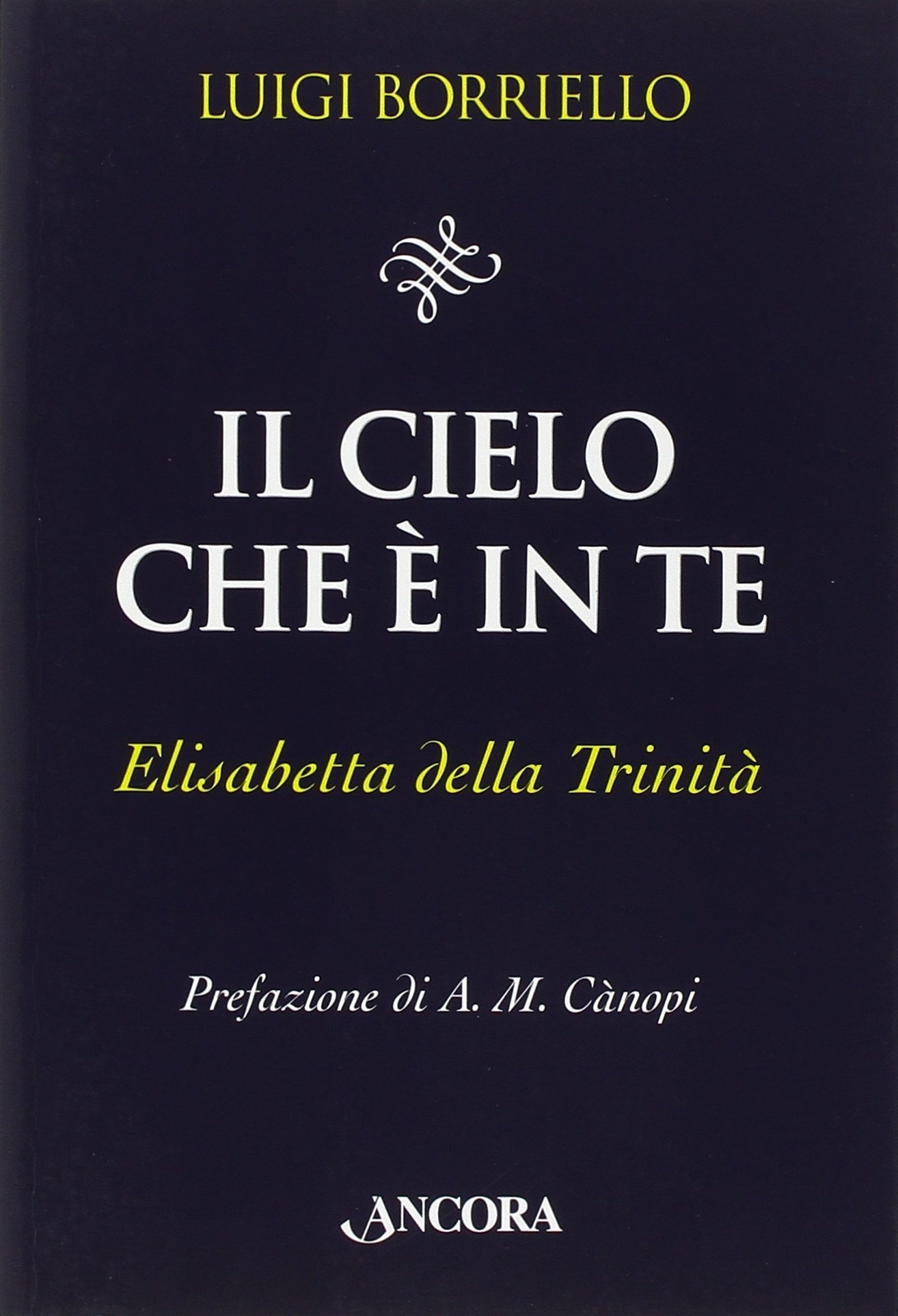 Il cielo che è in te. Elisabetta della Trinità