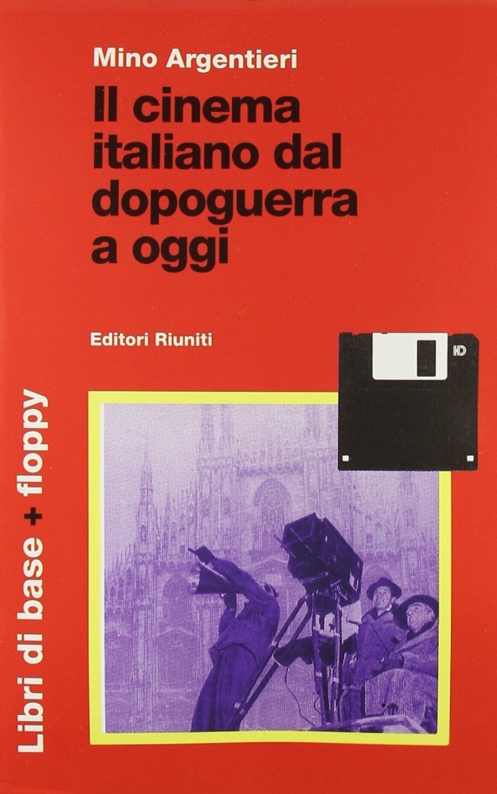 Il cinema italiano dal dopoguerra a oggi. Con floppy disk