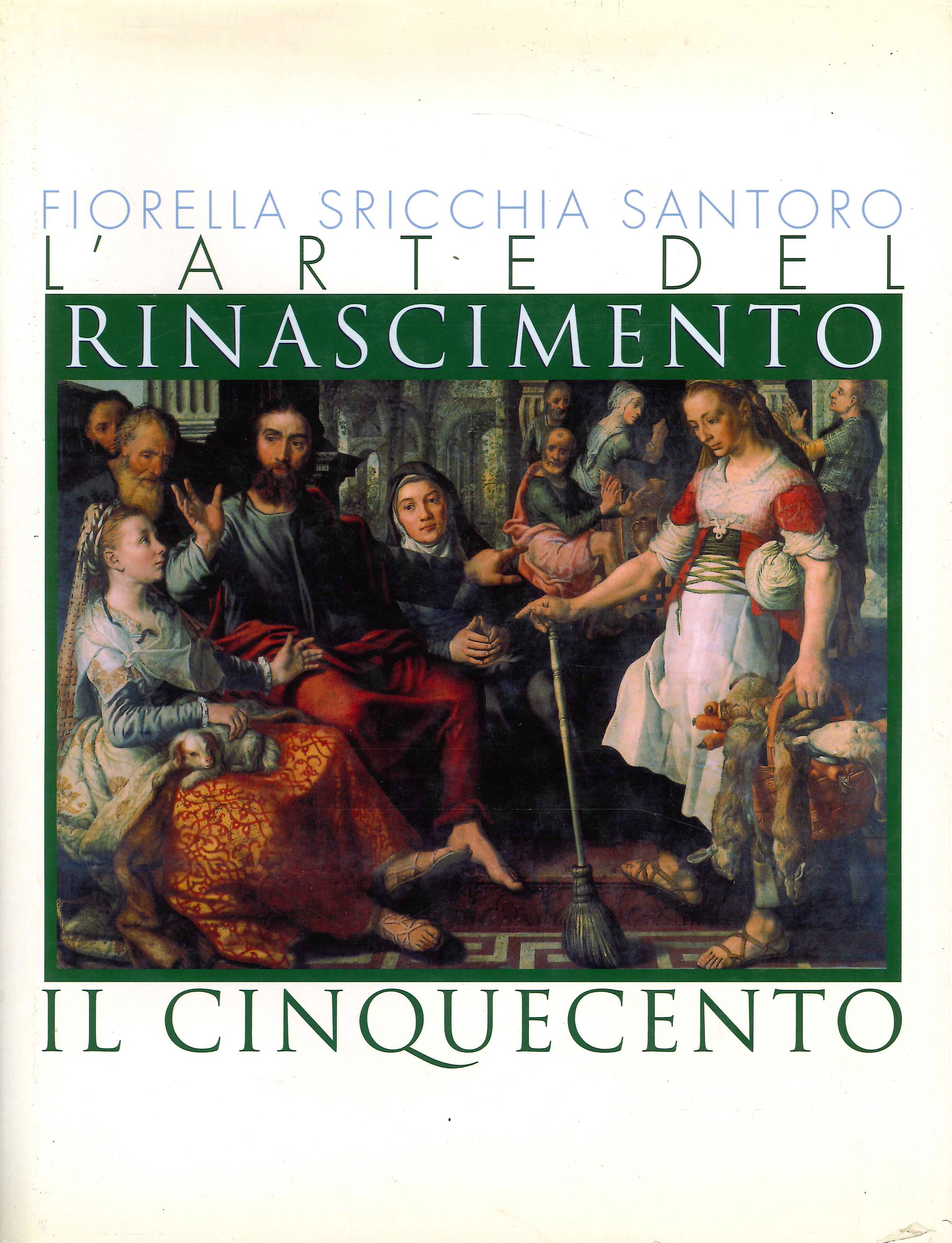 Il Cinquecento. L'arte del Rinascimento. Il Cinquecento