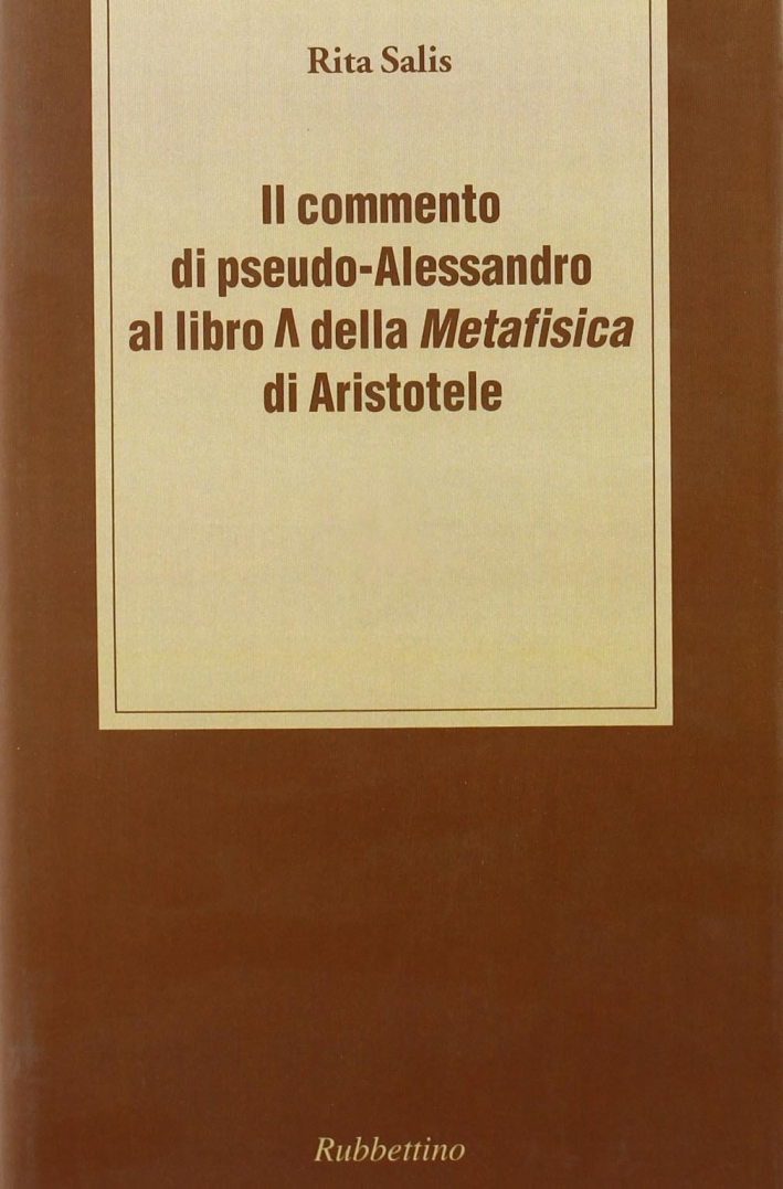 Il Commento di Pseudo­Alessandro al Libro Lambda delle "Metafisica" Di …