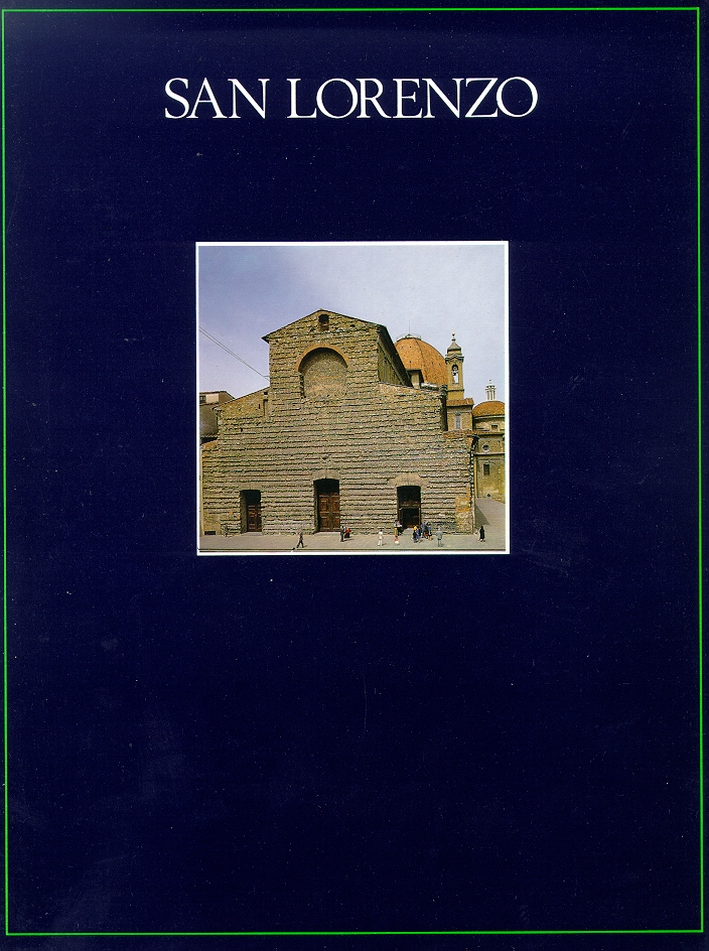 Il complesso monumentale di San Lorenzo. La basilica, le sagrestie, …