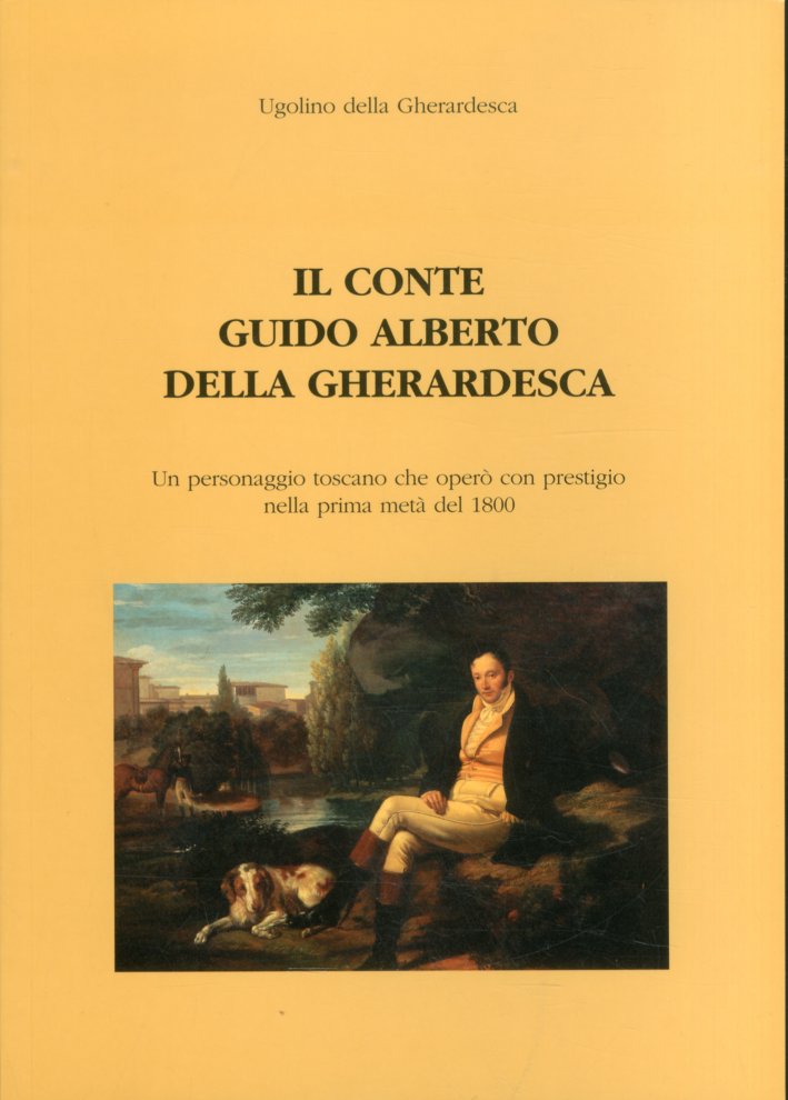 Il conte Guido Alberto della Gherardesca. Un personaggio toscano che …