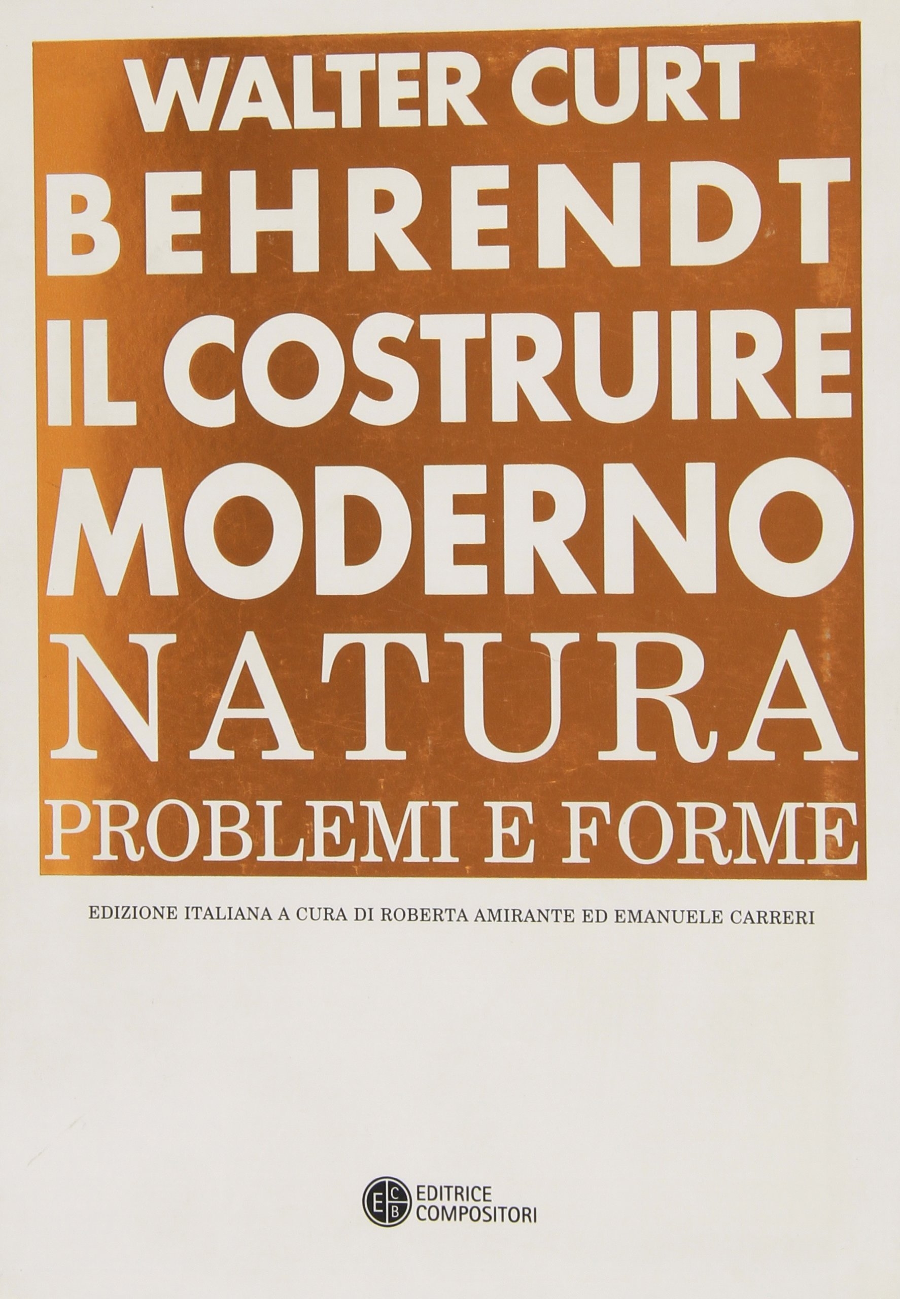 Il costruire moderno. Natura, problemi e forme