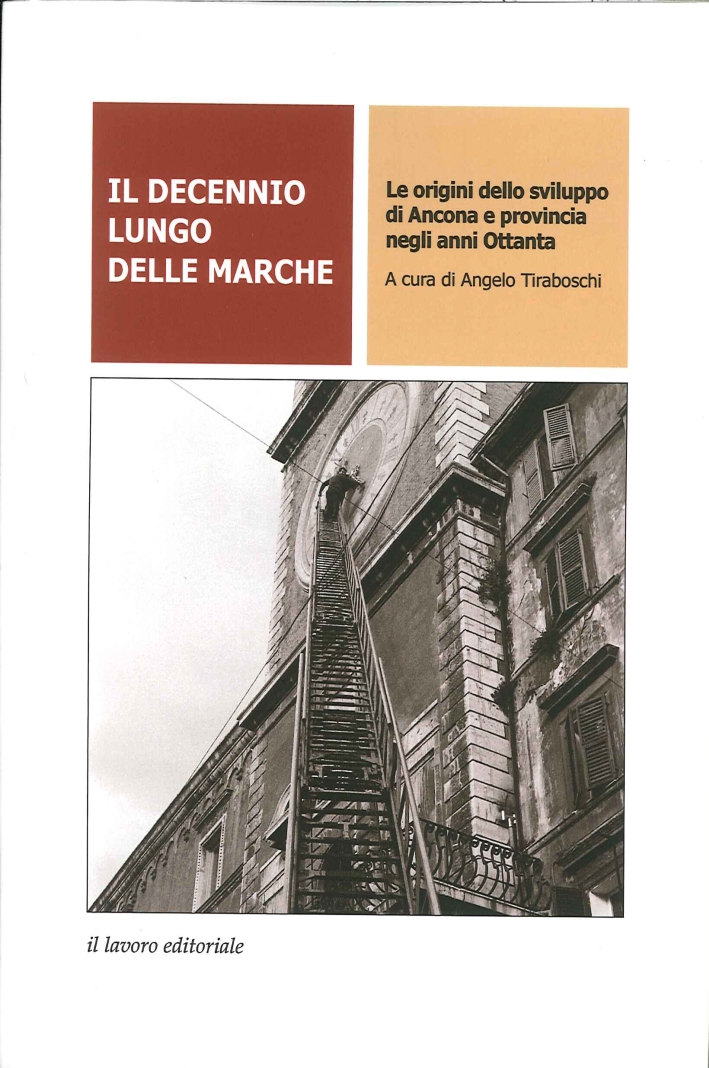 Il decennio lungo delle Marche. Le origini dello sviluppo di …