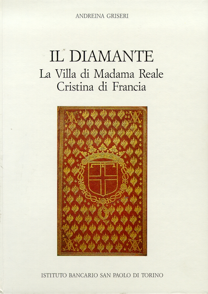 Il Diamante. La Villa di Madama Reale Cristina di Francia