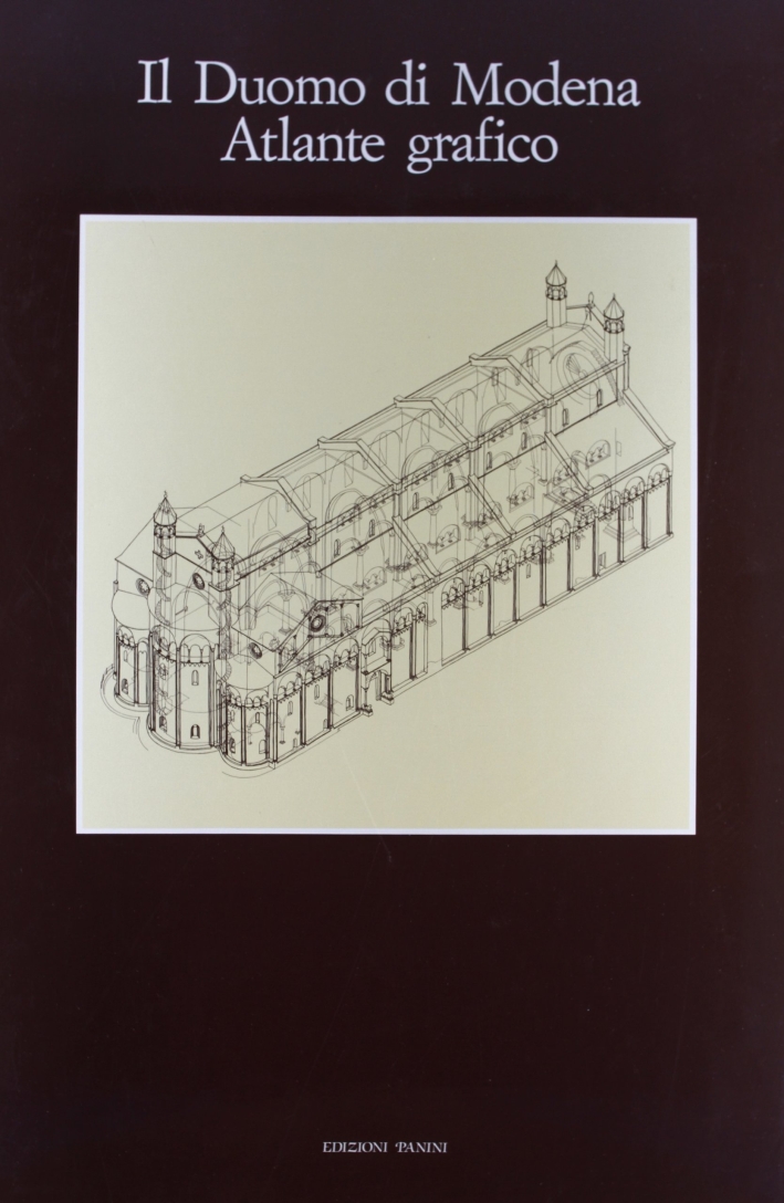Il Duomo di Modena. Atlante grafico