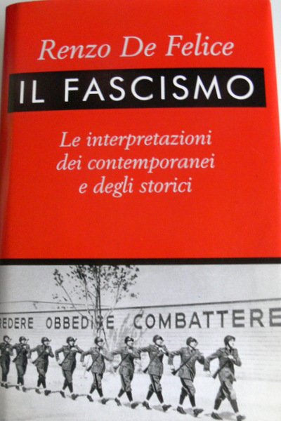 Il fascismo. Le interpretazioni dei contemporanei e degli storici